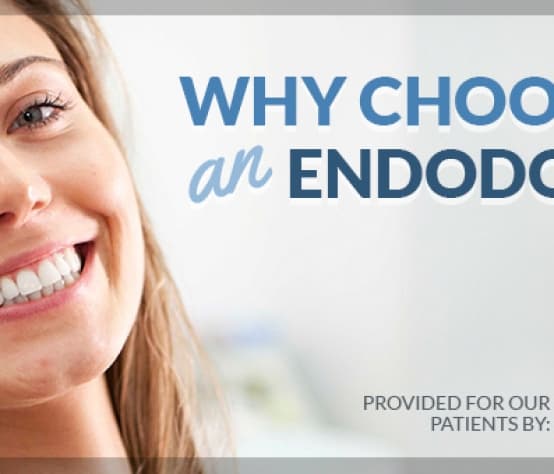 Why Choose an Endodontist